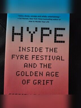 Hype Inside The Fyre Festival And Thr Golden Age Of Grift-Gabrielle Bluestone